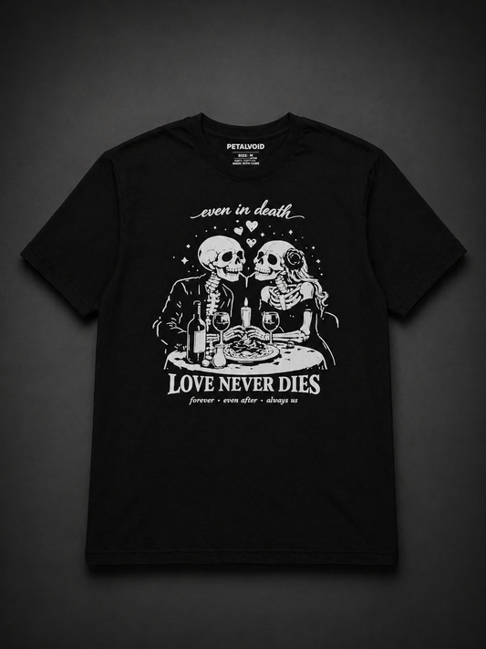 Love Never Dies Skeleton T-Shirt – Unisex Gothic Streetwear Tee