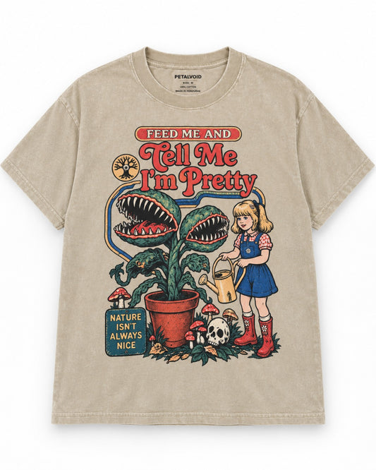Feed Me And Tell Me I’m Pretty Tee – Washed Sand