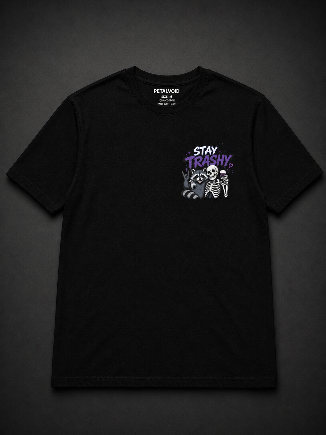 Stay Trashy Skeleton T-Shirt – Unisex Streetwear Graphic Tee